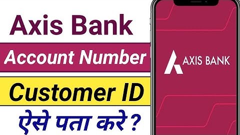 axis bank account number Kaise pata kare | axis mobile app se account kaise pata kare