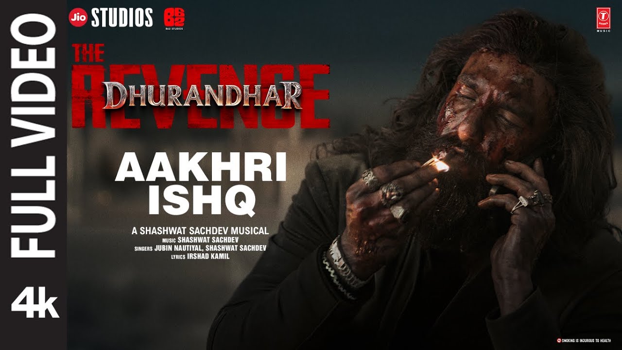 AAKHRI ISHQ (Full Video) | Dhurandhar The Revenge | Ranveer Singh |Shashwat Sachdev,Jubin N,Irshad K