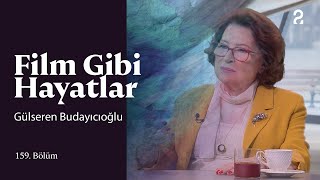 Gülseren Budayıcıoğlu | Hülya Koçyiğit ile Film Gibi Hayatlar | 159. Bölüm @trt2