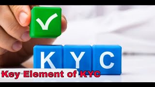 Why KYC is important and what is required by BANKs & FIs | KYC Uncovered The 6 Main Elements of KYC