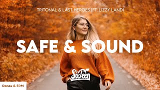 Tritonal & Last Heroes - Safe & Sound (ft. Lizzy Land) Lyrics