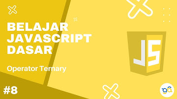 Belajar Javascript Dasar 8 - Operator Ternary