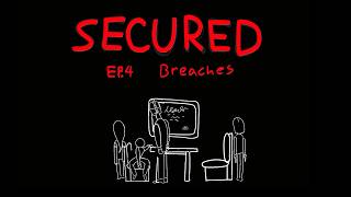 Secured- Episode 4 Breaches