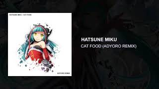 [Trap] Hatsune Miku - Cat Food (Adyoro Remix)