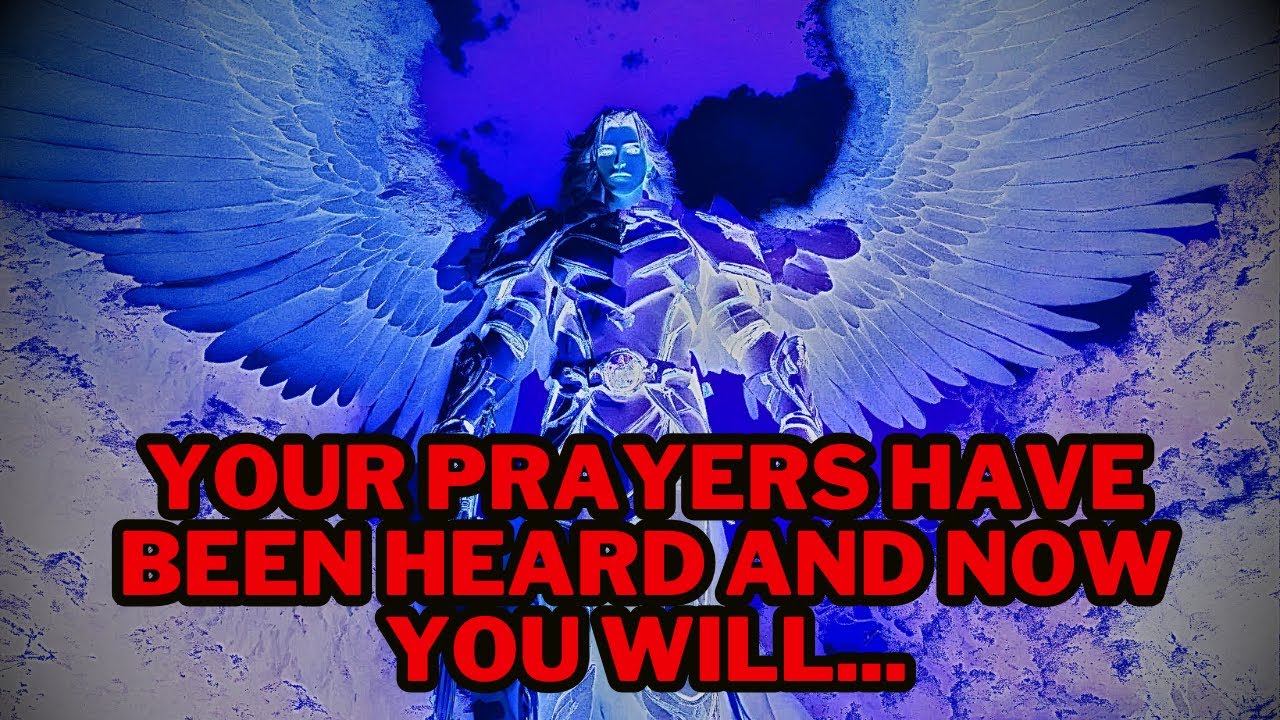 your-prayers-have-been-heard-and-now-you-will-message-from-the
