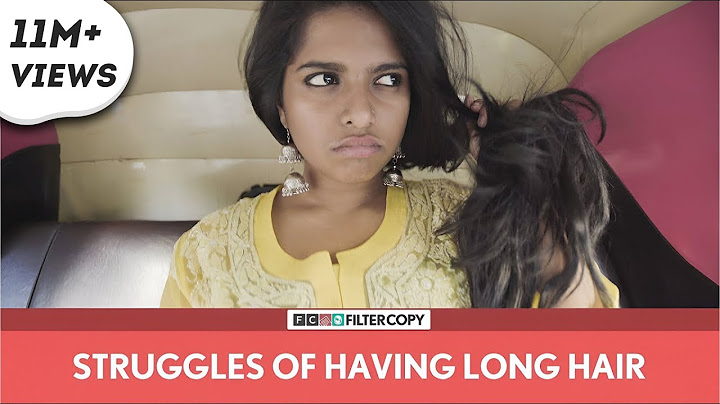 FilterCopy | Struggles Of Having Long Hair | Ft. Nayana Shyam