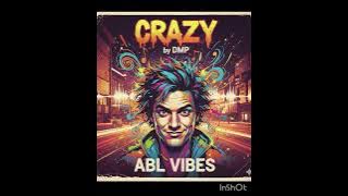 Papa rangi mix prompt - CRAZY by DMP (ABL VIBES)