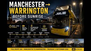 Either Side of Dawn | Manchester to Warrington on the Full Route 100 | 4K