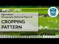 MPSC GEOGRAPHY OPTIONAL: CROPPING PATTERN. GEOGRAPHY PAPER 2. VIBHOR BOTHE. #mpsc #upsc