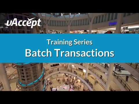 Batch Transactions | uAccept Training Series | Processing Point