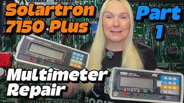 Solartron 7150 Plus Bench Multimeter Repair Part 1