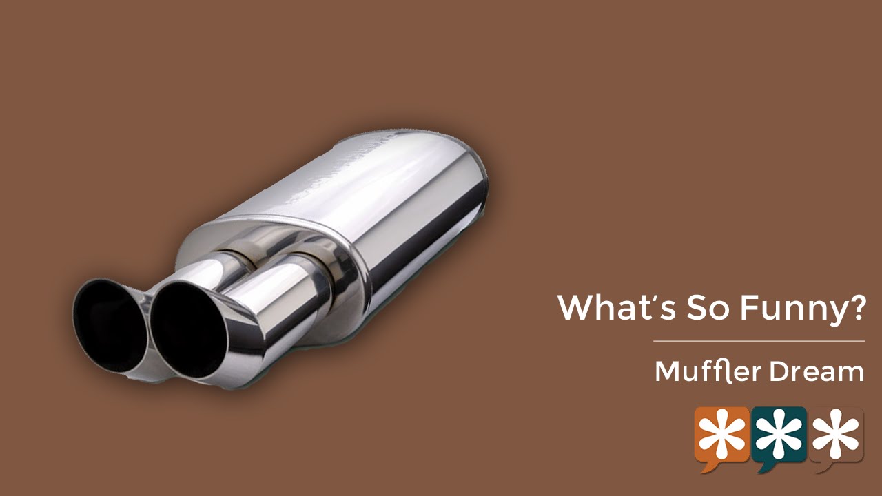 What's So Funny? Muffler Joke YouTube