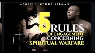 5 RULES OF ENGAGEMENT CONCERNING SPIRITUAL WARFARE | APOSTLE JOSHUA SELMAN 2019