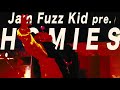 Jam Fuzz Kid pre "HOMIES&rdquo; ダイジェスト