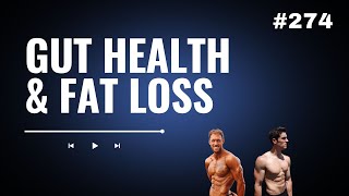3DMJ Podcast #274: Gut Health & Fat Loss