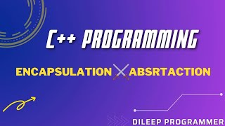 #11 what is encapsulation and abstraction /c ++ important questions/ #dileepprogrammer
