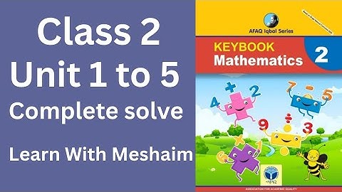 AFAQ Iqbal Series New Mathematics Class 2nd Unit 1 to 5  complete  solve Single National Curriculum