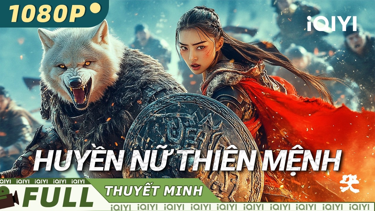 【Thuyết Minh】THIÊN MỆNH HUYỀN NỮ ⚔️👑 |  Nữ tướng thay đổi vận mệnh triều đại | iQIYI MovieVietnam