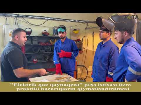 “KVET” Əlavə Təhsil Mərkəzində "Elektrik-qaz qaynaqçısı" peşə sahibləri üçün keçirilən imtahan