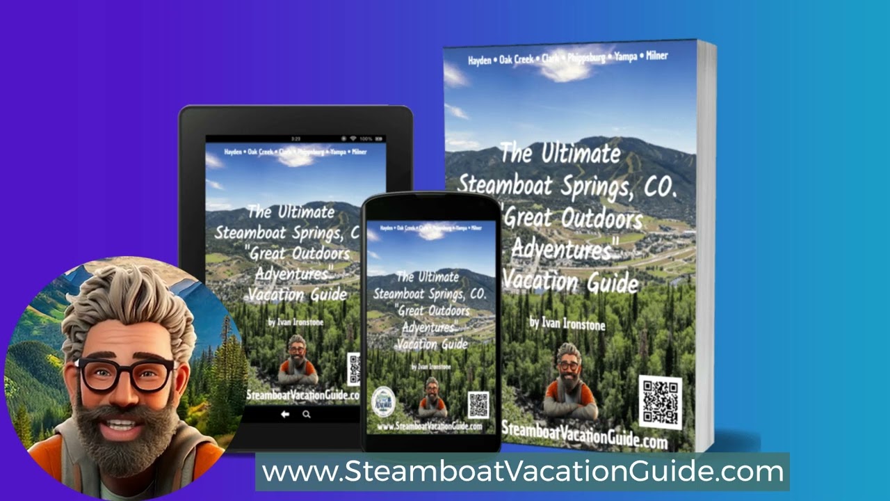 The Ultimate Steamboat Springs Colorado Vacation Guide by Ivan Ironstone