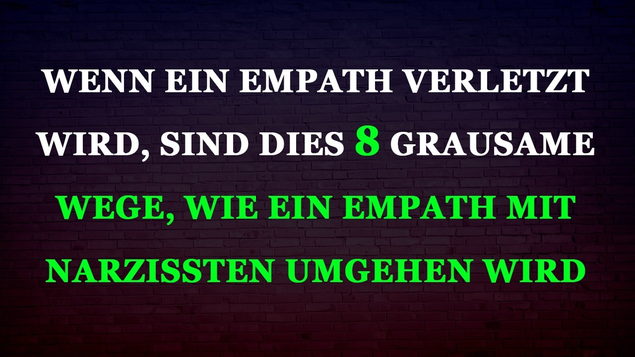 Wenn ein Empath leidet: 8 grausame Methoden, um Narzissten zu konfrontieren