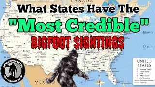 What States Have The Most Credible BIGFOOT Sightings