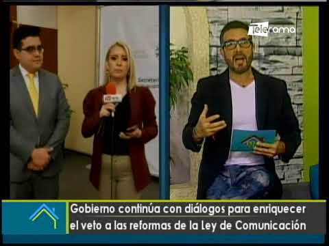 Gobierno continúa con diálogos para enriquecer el veto a las reformas de la Ley de Comunicación