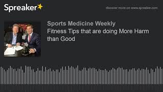 Fitness Tips that are doing More Harm than Good