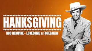 Rob Redwine - Lonesome & Forsaken Hanksgiving 2015