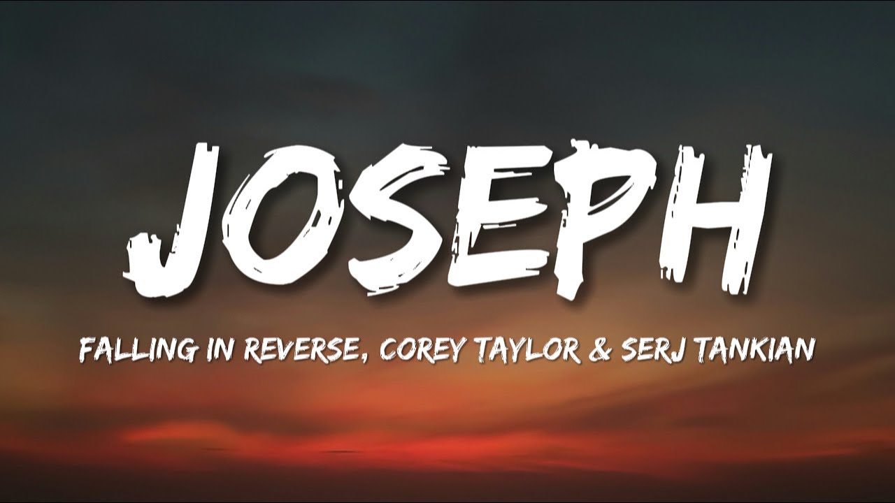 Falling In Reverse - Joseph (Lyrics) ft. Corey Taylor & Serj Tankian