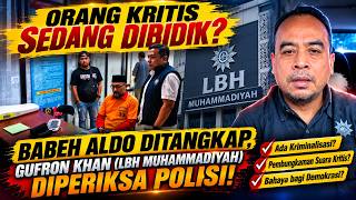 ARE CRITICAL VOICES BEING TARGETED? BABEH ALDO ARRESTED, GUFRON KHAN (MUHAMMADIYAH LEGAL AID) QUE...