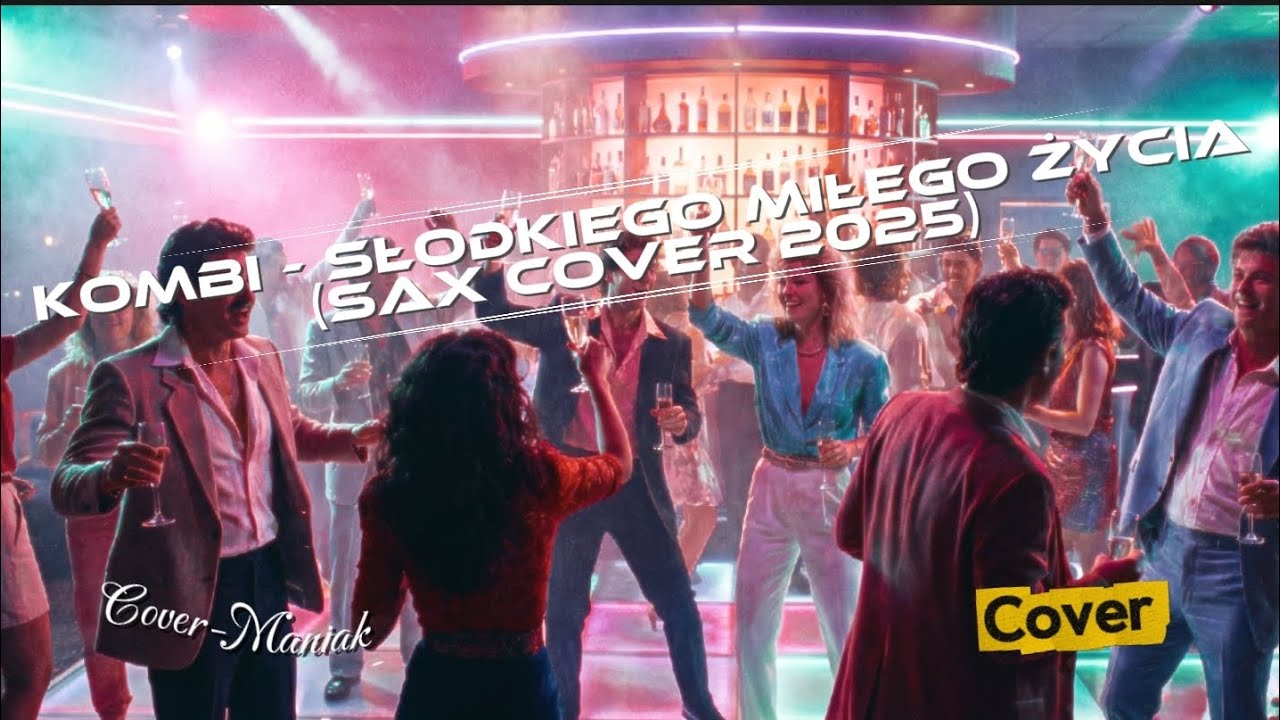 Słodkiego, Miłego Życia – Kombi (Sax Cover 2025 | Cover-Maniak)