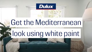 Get the Mediterranean look using white paint | Dulux