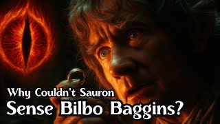 Why Sauron can't sense Bilbo: How The One Ring Actually Works?
