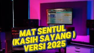 MAT SENTUL -KASIH SAYANG VERSI BARU 2025