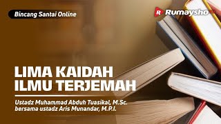 LIMA KAIDAH ILMU TERJEMAH - Ustadz M Abduh Tuasikal M. Sc. dan Ustadz Aris Munandar, M.P.I.
