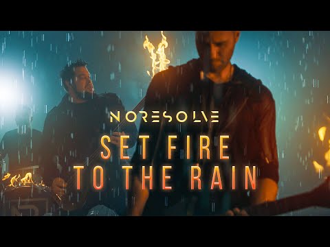 No Resolve - Set Fire To The Rain