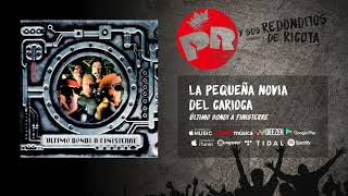 Patricio Rey Y Sus Redonditos De Ricota - La Pequeña Novia Del Carioca Audio Oficial