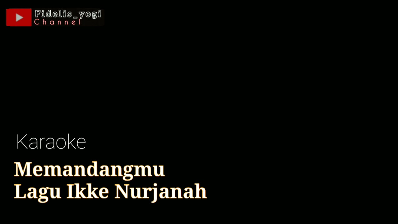 MEMANDANGMU - Ikke Nurjanah ( Karaoke )