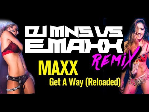 MAXX - Get A Way Reloaded (DJMNS vs E-MaxX Remix)