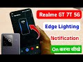 realme gt 7t 5g me edge lighting setting kaise kare | realme gt 7t 5g me notification edge lighting