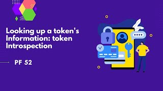 Looking up a token's information: token introspection | PF 52