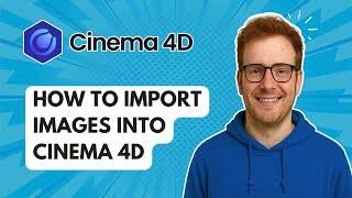 How To Import Images Into Cinema 4D 2025 Guide