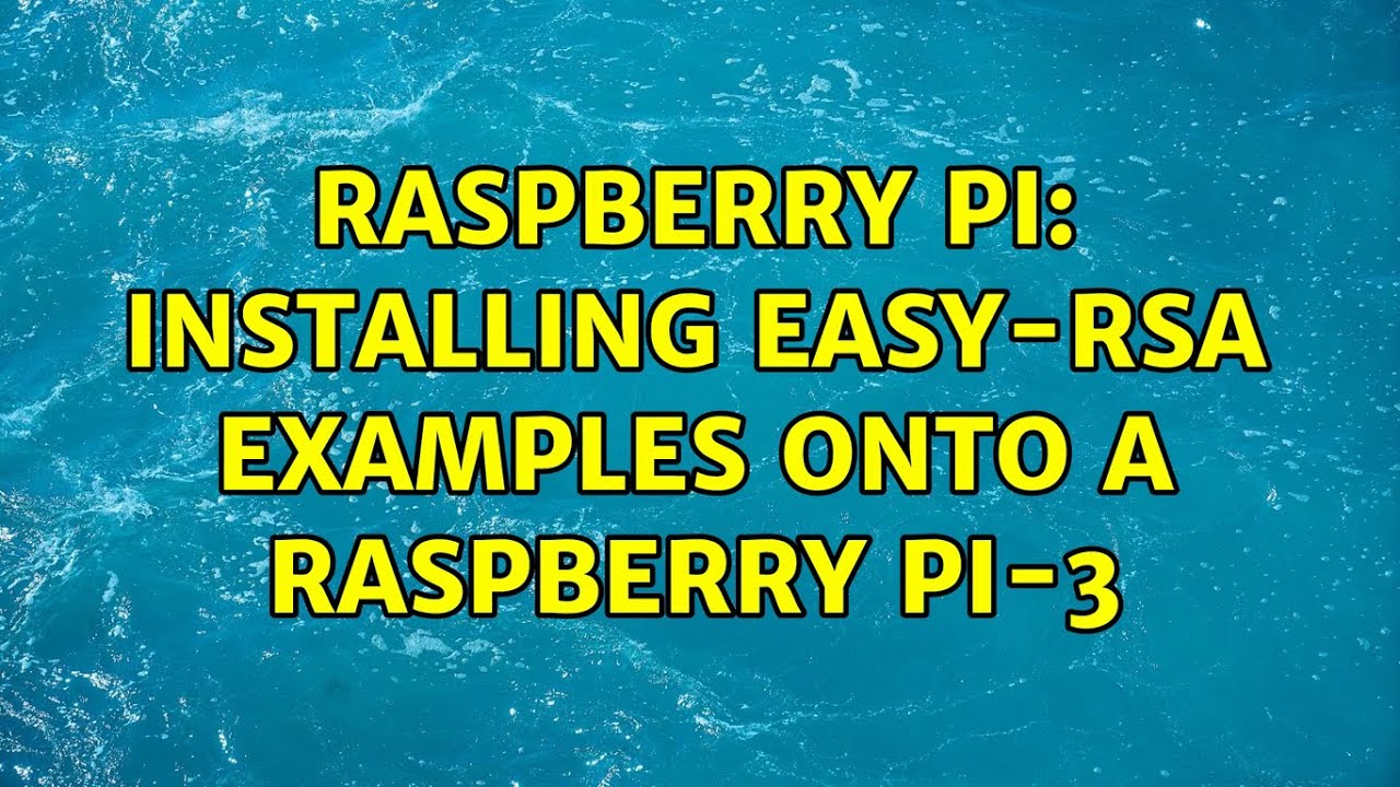 study raspberry pi: sending rsa encrypted message ... Raspberry Pi: Installing easy-rsa examples onto a Raspberry pi-3 - YouTube