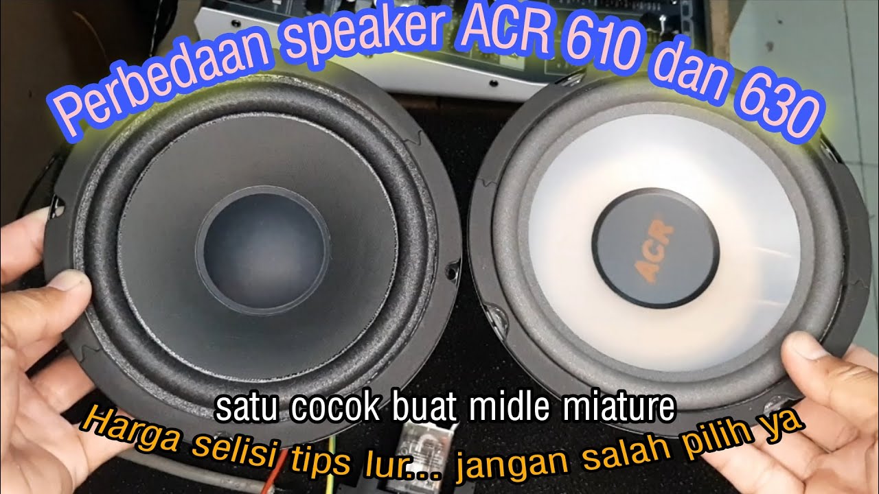 perbedaan speaker acr 610 dan 630