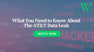 What You Need to Know About The AT&T Data Leak