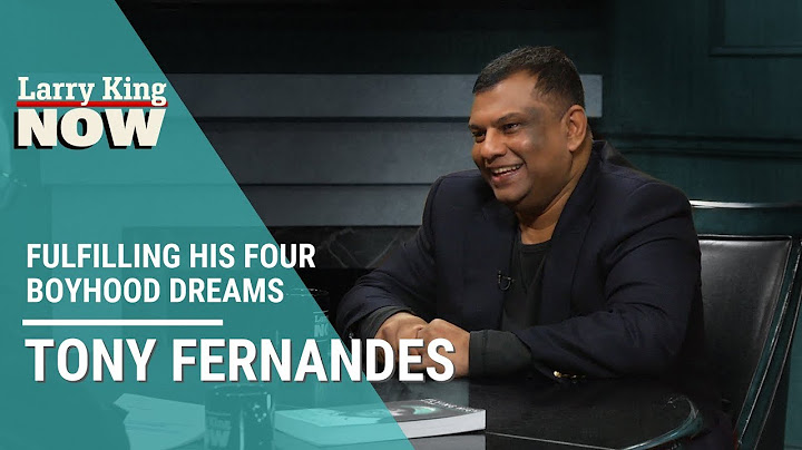 AirAsia CEO Tony Fernandes On Fulfilling His Four Boyhood Dreams