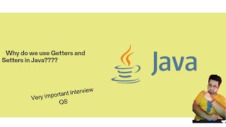 Getters and Setters in Java | Encapsulation | Why we use Getters and Setters? | Explained via code