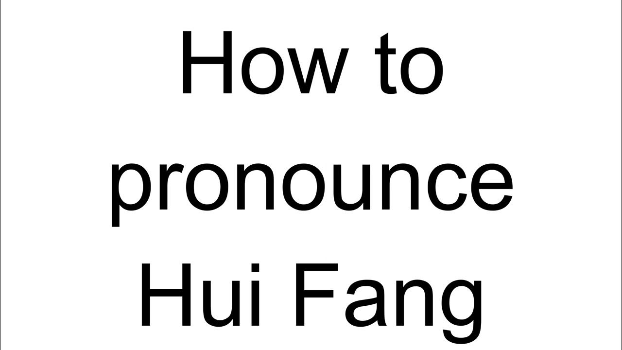 How To Pronounce Hui Fang Chinese YouTube how-to-pronounce-hui-fang-chinese-youtube