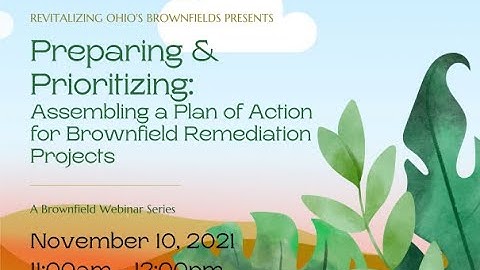 Preparing & Prioritizing: Assembling a Plan of Action for Brownfield Remediation Projects